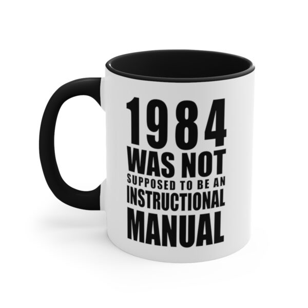 1984 Was Not Supposed To Be An Instructional Manual White Coffee Mug With Black Handle And Interior – Left Hand View.