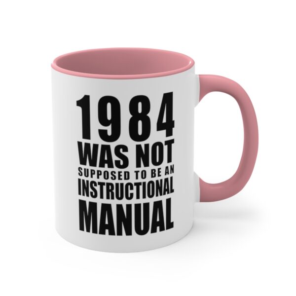 1984 Was Not Supposed To Be An Instructional Manual White Coffee Mug With Pink Handle And Interior.
