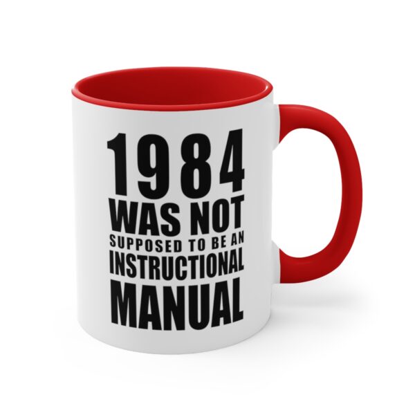1984 Was Not Supposed To Be An Instructional Manual White Coffee Mug With Red Handle And Interior.